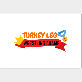 Turkey Leg Wrestler Champ | Thanksgiving Dinner Design | Funny Thanksgiving Posters and Art